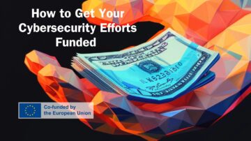 Learn how to get EU-funding for your cybersecurity efforts