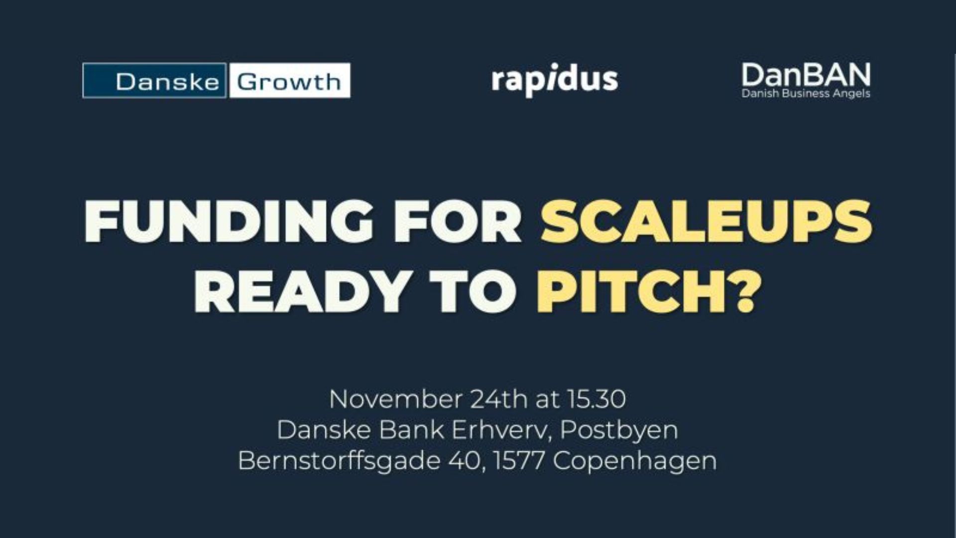 Scaleup pitchevent by DanBAN, Danske Growth and Rapidus on November 24